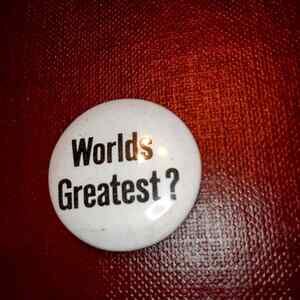 World's greatest ? pinback button